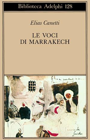 Le voci di Marrakech by Elias Canetti