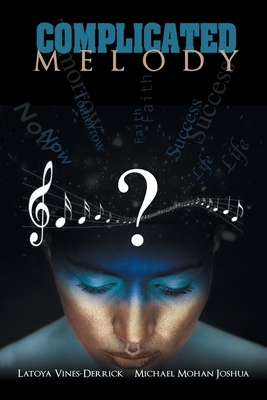 Complicated Melody by Latoya Vines-Derrick, Michael Mohan Joshua