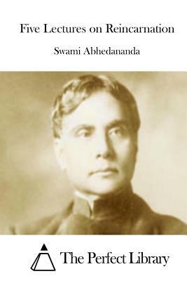 Five Lectures on Reincarnation by Swami Abhedananda