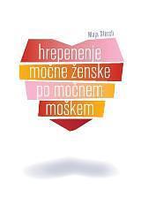 Hrepenenje močne ženske po močnem moškem by Maja Storch