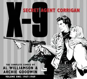 X-9: Secret Agent Corrigan, Vol. 1 by Al Williamson, Archie Goodwin