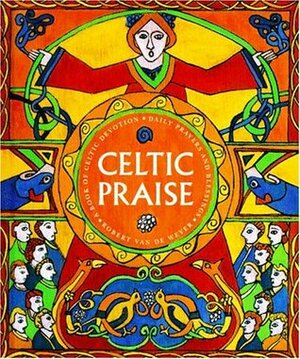 Celtic Praise by Robert Van De Weyer