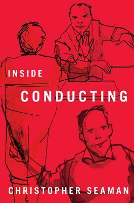 Inside Conducting by Christopher Seaman