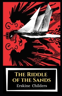 The Riddle of the Sands Illustrated by Erskine Childers