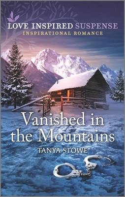 Vanished in the Mountains by Tanya Stowe
