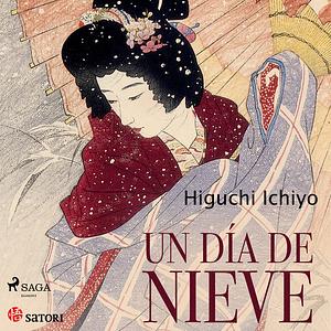 Un día de nieve by Rumi Sato, Ichiyō Higuchi