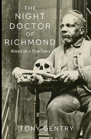 The Night Doctor of Richmond by Tony Gentry