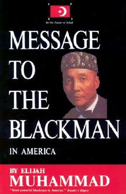 Message to the Blackman in America by Elijah Muhammad