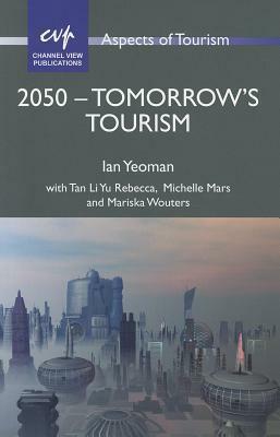 2050 Tomorrow's Tourism by Ian Yeoman