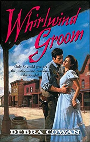 Whirlwind Groom by Debra Cowan