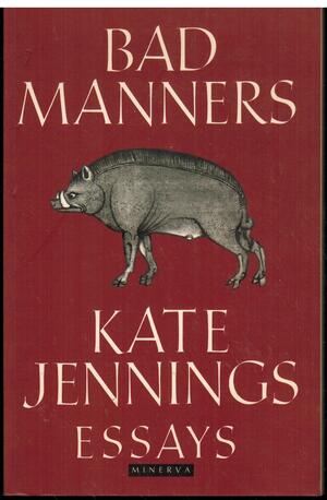 Bad Manners by Kate Jennings
