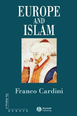 Europe and Islam by Franco Cardini