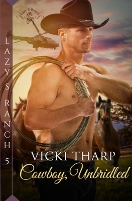 Cowboy, Unbridled by Vicki Tharp