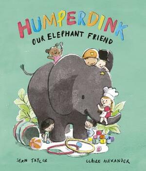 Humperdink Our Elephant Friend by Sean Taylor