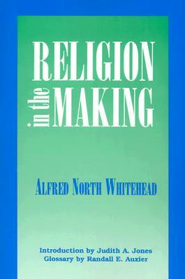 Religion in the Making by Alfred N. Whitehead