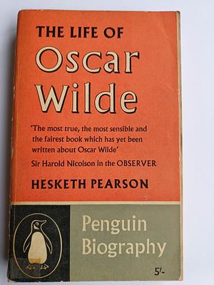 Life Of Oscar Wilde by Hesketh Pearson