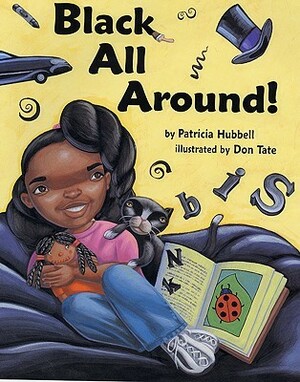 Black All Around by Patricia Hubbell, Don Tate