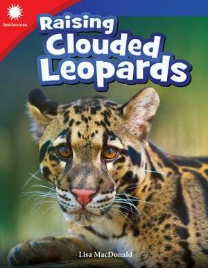 Raising Clouded Leopards by Lisa MacDonald