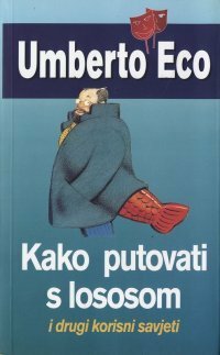 Kako putovati s lososom i drugi korisni savjeti by Umberto Eco