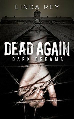 Dead Again: Dark Dreams (The Dead Again Series, #1) by Linda Rey