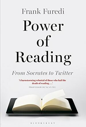 Power of Reading: From Socrates to Twitter by Frank Furedi