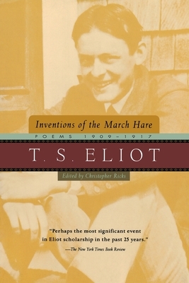 Inventions of the March Hare: Poems 1909-1917 by T.S. Eliot