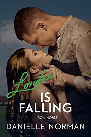 London is Falling by Danielle Norman