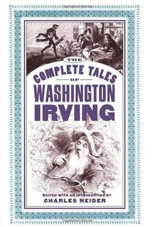 The Complete Tales of Washington Irving by Charles Neider, Washington Irving