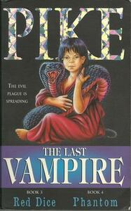 The Last Vampire: Red Dice & Phantom by Christopher Pike