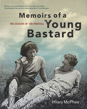 Memoirs of a Young Bastard: The Diaries of Tim Burstall by Hilary McPhee