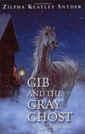 Gib and the Gray Ghost by Zilpha Keatley Snyder
