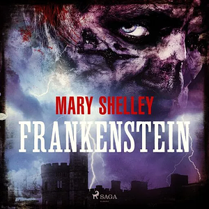 Frankenstein by Mary Shelley