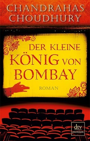 Der kleine König von Bombay by Kathrin Razum, Chandrahas Choudhury