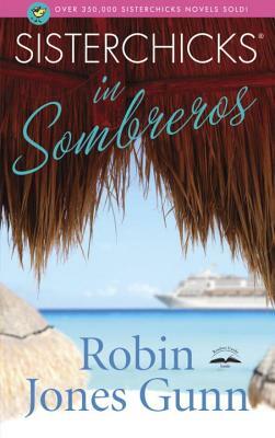 Sisterchicks in Sombreros! by Robin Jones Gunn