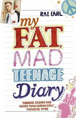 My Fat, Mad Teenage Diary by Rae Earl