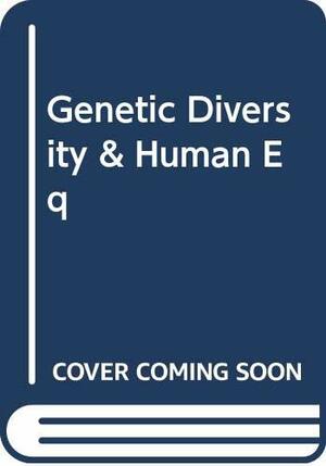 Genetic Diversity & Human Equality by Theodosius Dobzhansky