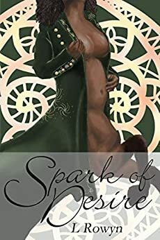 Spark of Desire (Sorcery and Desire Book 2) by L. Rowyn