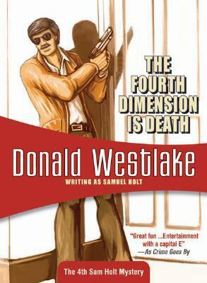 The Fourth Dimension Is Death by Donald E. Westlake