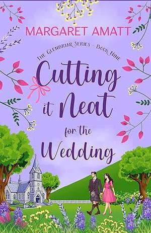 Cutting it Neat for the Wedding by Margaret Amatt