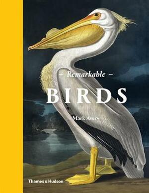 Remarkable Birds by Mark Avery