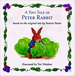 A Tiny Tale of Peter Rabbit by Beatrix Potter