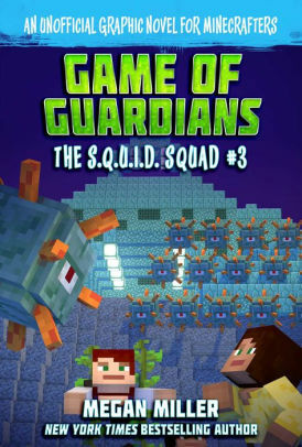 Game of the Guardians: An Unofficial Graphic Novel for Minecrafters by Megan Miller