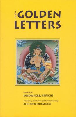 Golden Letters: The Three Statements of Garab Dorje, First Dzogchen Master by 