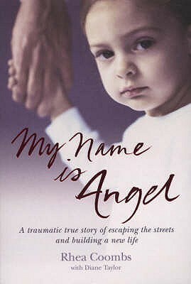 My Name Is Angel by Rhea Coombs, Diane Taylor