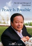 Peace Is Possible: The Life and Message of Prem Rawat by Andrea Cagan