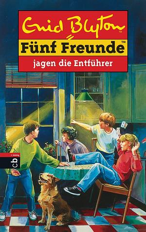 Fünf Freunde jagen die Entführer by Enid Blyton