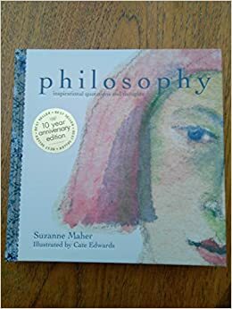Philosophy: Inspirational Quotations and Thoughts by Suzanne Maher