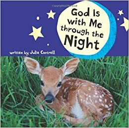 God Is with Me Through the Night by Julie Cantrell