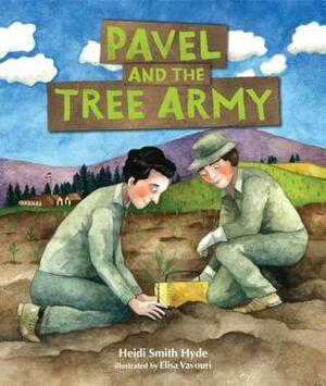Pavel and the Tree Army by Heidi Smith Hyde, Elisa Vavouri