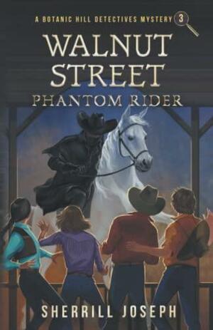 Walnut Street: Phantom Rider by Sherrill Joseph